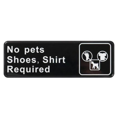 "No Pets/Shoes and Shirt Required" Sign - Black each