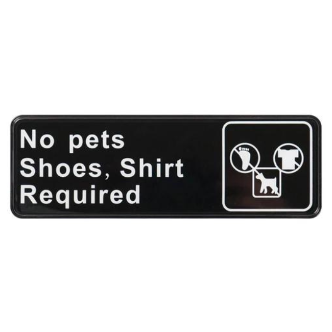 "No Pets/Shoes and Shirt Required" Sign - Black each